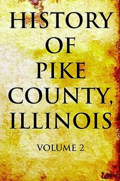 portada history of pike county, illinois: volume 2 (en Inglés)