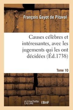portada Causes Célèbres Et Intéressantes, Avec Les Jugements Qui Les Ont Décidées. Tome 10 (in French)