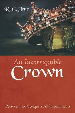 portada An Incorruptible Crown (in English)