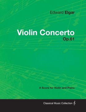 portada edward elgar - violin concerto - op.61 - a score for violin and piano (in English)