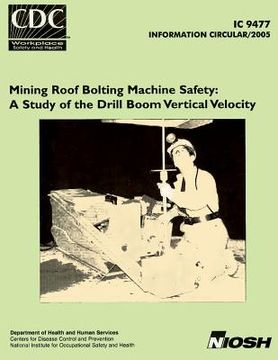 portada Mining Roof Bolting Machine Safety: A Study of the Drill Boom Vertical Velocity (in English)