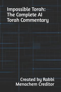 portada Impossible Torah: The Complete AI Torah Commentary (en Inglés)