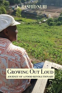 portada Growing Out Loud: Journey of a Food Revolutionary (en Inglés)
