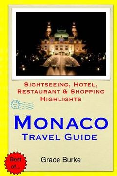 portada Monaco Travel Guide: Sightseeing, Hotel, Restaurant & Shopping Highlights (en Inglés)