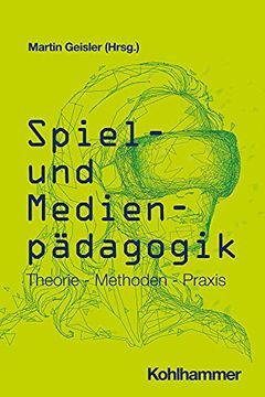 portada Spiel- Und Medienpadagogik: Theorie - Methoden - PRAXIS (en Alemán)