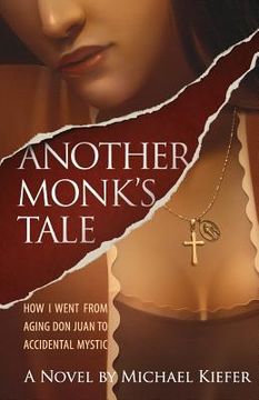 portada Another Monk's Tale: How I Went From Aging Don Juan to Accidental Mystic (en Inglés)