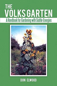 portada The Volks Garten: A Handbook for Gardening With Subtle-Energies 