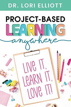 portada Project-Based Learning Anywhere: Live it, Learn it, Love it! 