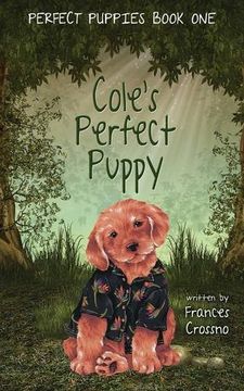 portada Cole's Perfect Puppy, Perfect Puppies Book One (en Inglés)