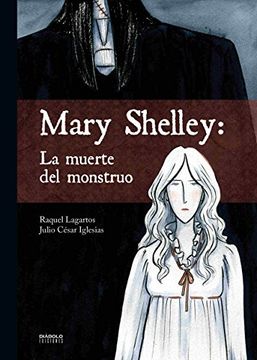 portada Mary Shelley: La Muerte del Monstruo