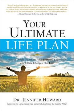 portada Your Ultimate Life Plan: How to Deeply Transform Your Everyday Experience and Create Changes That Last (in English)