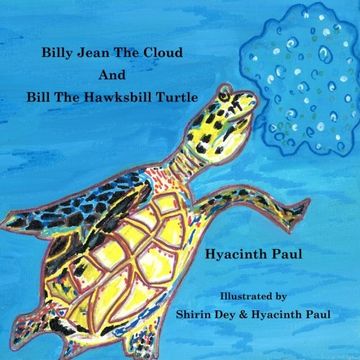 portada Billy Jean the Cloud and Bill the Hawksbill Turtle: Billy Jean the Cloud and Bill the Hawksbill Turtle Save Endangered Animals (Volume 1) (en Inglés)