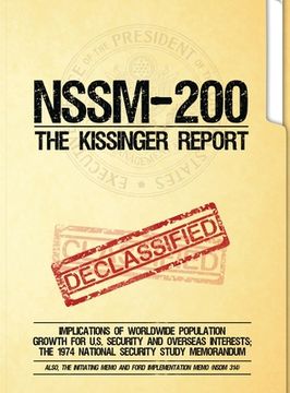portada NSSM 200 The Kissinger Report: Implications of Worldwide Population Growth for U.S. Security and Overseas Interests; The 1974 National Security Study