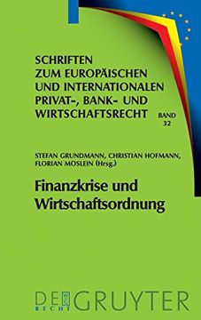 portada Finanzkrise und Wirtschaftsordnung (Schriften zum Europäischen und Internationalen Privat-, Bank) (en Alemán)