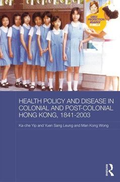 portada Health Policy and Disease in Colonial and Post-Colonial Hong Kong, 1841-2003 (in English)