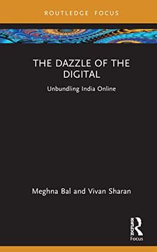 portada The Dazzle of the Digital: Unbundling India Online (Routledge Focus on Modern Subjects) (en Inglés)