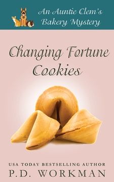 portada Changing Fortune Cookies: A Cozy Culinary & Pet Mystery (en Inglés)