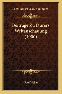 portada Beitrage Zu Durers Weltanschauung (1900) (in German)