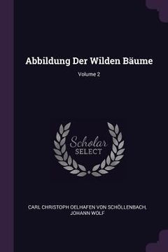 portada Abbildung Der Wilden Bäume; Volume 2 (en Inglés)