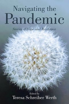 portada Navigating the Pandemic: Stories of Hope and Resilience (en Inglés)