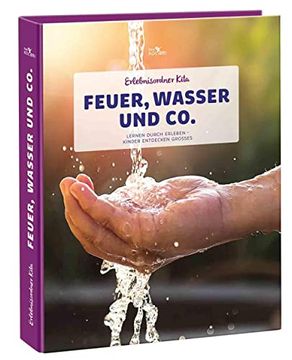portada Erlebnisordner Kita Feuer, Wasser und Co. Lernen Durch Erleben - Kinder Entdecken Großes (en Alemán)