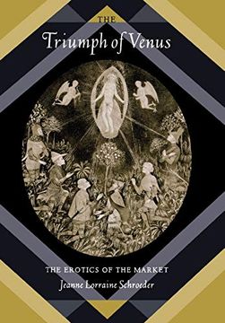 portada The Triumph of Venus: The Erotics of the Market (Philosophy, Social Theory, and the Rule of Law) (en Inglés)