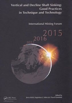portada Vertical and Decline Shaft Sinking: Good Practices in Technique and Technology, International Mining Forum 2015 (en Inglés)