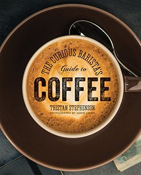 portada The Curious Barista's Guide to Coffee (en Inglés)