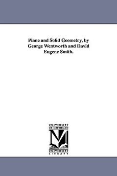 portada plane and solid geometry, by george wentworth and david eugene smith. (en Inglés)