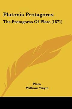 portada platonis protagoras: the protagoras of plato (1871) (en Inglés)