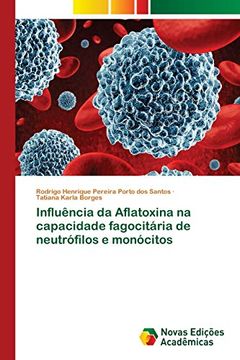 portada Influência da Aflatoxina na Capacidade Fagocitária de Neutrófilos e Monócitos