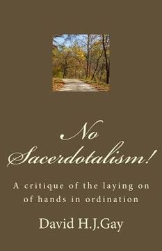 portada No Sacerdotalism!: A critique of the laying on of hands in ordination (in English)