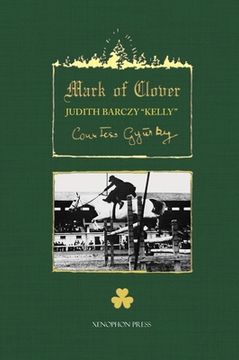 portada The Mark of Clover: Stories of Hungarian Warmbloods (in English)