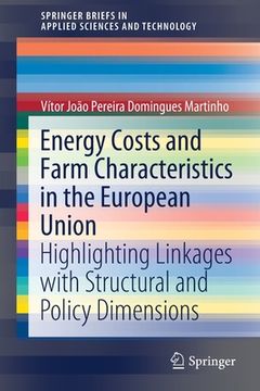 portada Energy Costs and Farm Characteristics in the European Union: Highlighting Linkages with Structural and Policy Dimensions (in English)