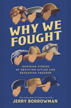 portada Why we Fought: Inspiring Stories of Resisting Hitler and Defending Freedom (en Inglés)