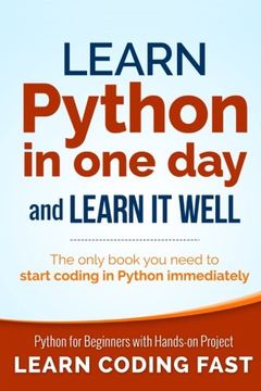 Libro Learn Python in One Day and Learn It Well: Python for Beginners with  Hands-on Project. The only book De Jamie Chan - Buscalibre