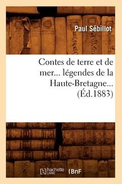 portada Contes de Terre Et de Mer, Légendes de la Haute-Bretagne (Éd.1883) (in French)