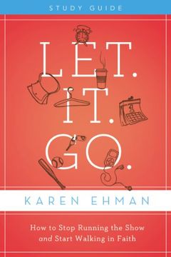 portada Let. It. Go. Study Guide: How to Stop Running the Show and Start Walking in Faith 