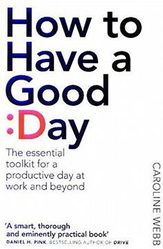 portada How To Have A Good Day: The essential toolkit for a productive day at work and beyond (in English)