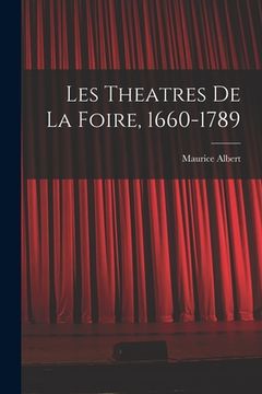 portada Les theatres de la foire, 1660-1789 (en Francés)