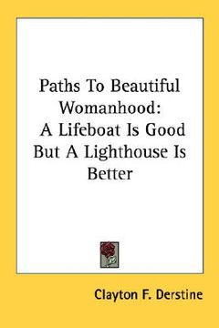 portada paths to beautiful womanhood: a lifeboat is good but a lighthouse is better (in English)