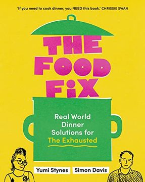 portada The Food Fix: Real World Dinner Solutions for the Exhausted - 104 Freakin' Fabulous Recipes! (in English)