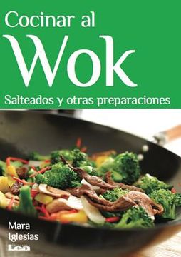 portada Cocinar Al Wok: Salteados Y Otras Preparaciones