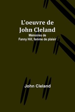 portada L'oeuvre de John Cleland: Mémoires de Fanny Hill, femme de plaisir (in French)