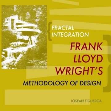 portada Fractal Integration: Frank Lloyd Wright's Methodology of Design