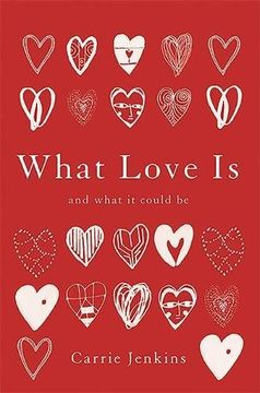 portada What Love Is: And What It Could Be
