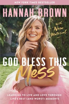 portada God Bless This Mess: Learning to Live and Love Through Life'S Best (And Worst) Moments