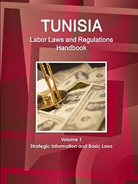 portada Tunisia Labor Laws and Regulations Handbook Volume 1 Strategic Information and Basic Laws (World Business law Library) (en Inglés)