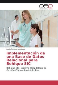 portada Implementación de una Base de Datos Relacional para Behique SIC: Behique SIC. Sistema Hospitalario de Gestión Clínica-Administrativa