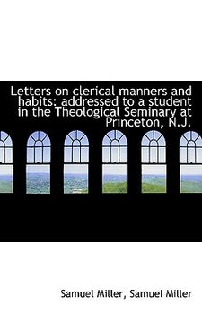 portada letters on clerical manners and habits: addressed to a student in the theological seminary at prince